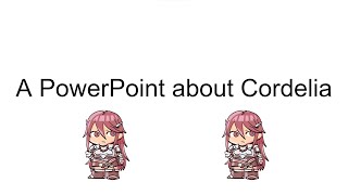 A PowerPoint About Cordelia [upl. by Haimarej]