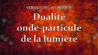 23 Dualité ondeparticule de la lumière [upl. by Alleroif]