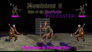 Dominions 6 Rise of the Podcaster Episode 8 Foreign Recruitment [upl. by Siesser886]