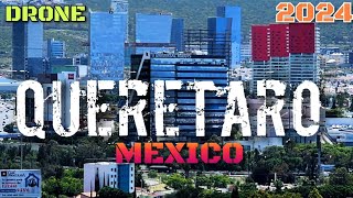 QUERETARO MEXICO IN DRONE 2024 🇲🇽 [upl. by Laine]