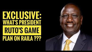 EXCLUSIVE WHATS PRESIDENT RUTOS GAME PLAN ON RAILA ODINGA [upl. by Yuu]