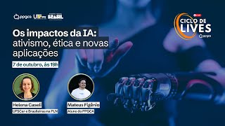 Os impactos da Inteligência Artificial ativismo ética e novas aplicações  Ciclo de Lives 2024 [upl. by Sager]