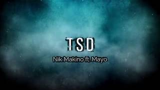 Nik Makino  TSD Lyric [upl. by Affer]