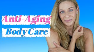 AntiAging Body Care  Get Rid of Crepey Skin  Mature Beauty  Dry Skin  Over 40 [upl. by Laemsi]