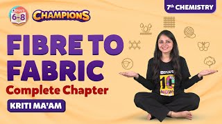 Fibre to Fabric NCERT Class 7 Science Complete Chapter Explained Chapter 3  BYJUS  Class 7 [upl. by Enneite]