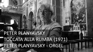 Peter Planyavsky quotToccata alla rumbaquot 1971 Peter Planyavsky  Orgel [upl. by Leahcym]