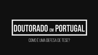 Doutorado em Portugal como é uma defesa de tese [upl. by Kolk]