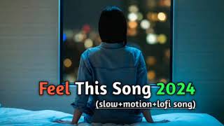 YouTube trending songs   slow motion songs   lofi songs 2024 [upl. by Haden]