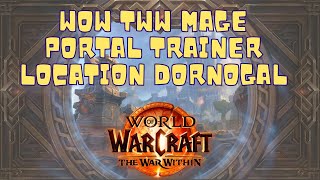 Mage portal trainer location in the WoW War Within Dornogal [upl. by Amberly]