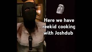 POVreekid cooking with Joshdub joshdub reekid [upl. by Earla]