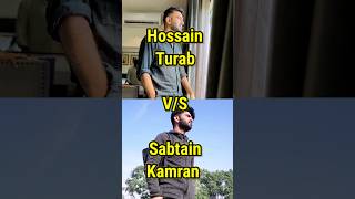 Hossain Turab Vs Sabtain Kamran 🔥 Comparison Hossainturab Sabtainkamran shermeindehat short 2024 [upl. by Nathanial]