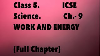 Class 5 ICSE Science Work and Energy [upl. by Suiravat]