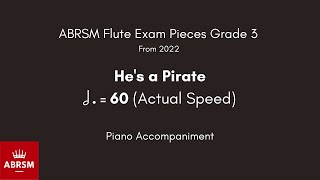 ABRSM Flute Grade 3 from 2022 Hes a Pirate 60 Actual Speed Piano Accompaniment [upl. by Arima88]