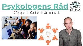 Psykologens Råd Skapa ett Öppet Arbetsklimat för Tillit Effektivt samarbete amp Kreativitet [upl. by Haelat]