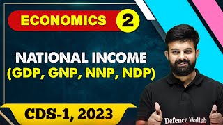 Economics 02  National Income GDP GNP NNP NDP  CDS1 2023 [upl. by Lundberg]