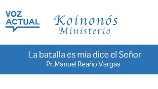 La batalla es mía dice el Señor  Pr Manuel Reaño Vargas [upl. by Richmond879]