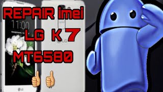 اصلاح ايمي LG K7 MT6580 LG K7 REPAIR IMEI NO BOX [upl. by Nanice]