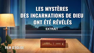 Film chrétien – Les mystères des incarnations de Dieu ont été révélés Extrait [upl. by Aniram974]