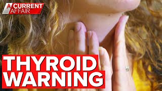 Thyroid cancer warning The unsuspecting symptoms often ignored  A Current Affair [upl. by Yornoc63]