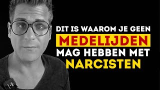 Medelijden met een narcist Waarom je dat NIET MAG hebben [upl. by Nolte]