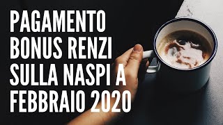 Pagamento Bonus Renzi su Naspi a Febbraio 2020 data di pagamento [upl. by Giule]