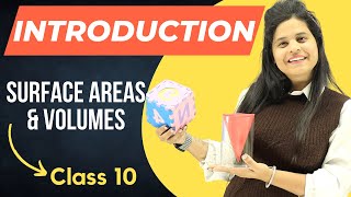 Surface Areas amp Volumes  Introduction  Chapter 13  Class 10 Maths  NCERT [upl. by Tormoria]