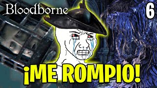 ESTE JUEGO ME ROMPIO  Bloodborne  6 [upl. by Drofiar598]