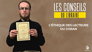 les conseils du libraire  léthique des lecteurs du Coran [upl. by Hewitt]