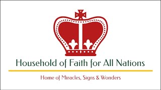 Household Of Faith For All Nations is Live Now [upl. by Helaina]