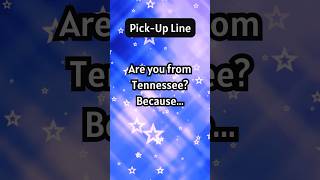 PICK UP LINE Are you from Tennessee shorts pickuplines tennessee [upl. by Haonam]