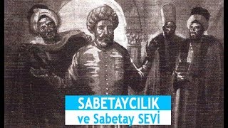 Sabetay Sevi Kimdir  Sabetaycılık Sabetayistler ve Sabetaizmin Amacı Nedir  HD [upl. by Etterb]