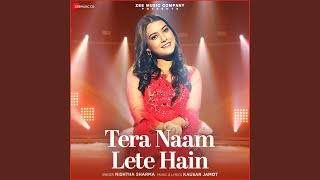 Tera Naam Lete Hain [upl. by Tdnerb]