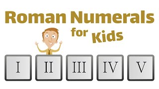 Roman Numerals For Kids [upl. by Arivle]