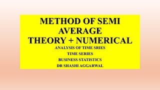 METHOD OF SEMI AVERAGE TIME SERIESBUSINESS STATISTICS [upl. by Adnawat195]