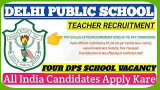 DPS VACANCY 2025  DELHI PUBLIC SCHOOL TEACHER RECRUITMENT 2025  NEW DPS VACANCY 2025 4SCHOOL JOBS [upl. by Anahcar]