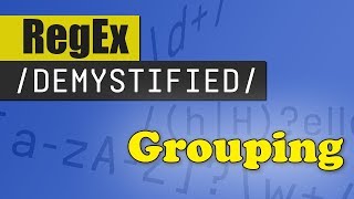 Grouping  REGEX DEMYSTIFIED [upl. by Xyno]