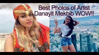 WOW MUST WATCH Amazing Photos of Danayit Mekbib  የቆንጂዬዋ ዳናይት መክብብ ምርጥ ፎቶዎች [upl. by Anawk]