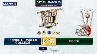 🔴 Live  Prince of Wales Col Vs EPP XI  Invitational U 19 Schools T20 Tournament  Match 05 [upl. by Llien]