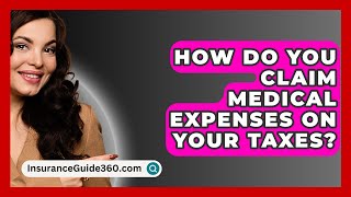 How Do You Claim Medical Expenses on Your Taxes  InsuranceGuide360com [upl. by Alit765]