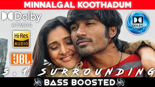 MINNALGAL KOOTHADUM SONG  BASS BOOSTED  DOLBY ATMOS  JBL  51 SURROUNDING  NXT LVL BASS [upl. by Peria]