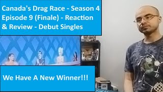 Canadas Drag Race  Season 4 Episode 9 Finale  Reaction amp Review  Debut Singles [upl. by Arihday]