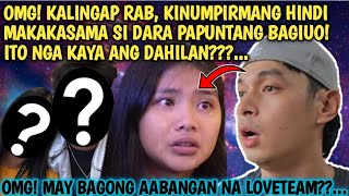 KALINGAP RAB Kinumpirmang Hindi maisasama si DARA sa BAGUIO Dahil nga ba sa wala itong KALOVETEAM [upl. by Sacttler]