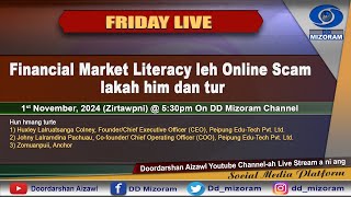 Friday Live Financial Market Literacy leh Online Scam lakah him dan tur [upl. by Eikcim]