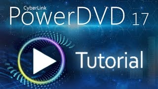 CyberLink PowerDVD 17  Full Review and Tutorial COMPLETE [upl. by Ecnerewal]