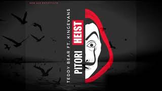 Teddy Bear Ft KingEvans  Pitori Heist ProdKingEvansOfficial Audio [upl. by Merc]