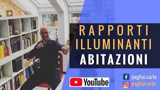 Rapporti illuminanti abitazioni e ristrutturazioni edilizie [upl. by Chemarin]