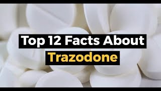 Top 12 Facts about Trazodone [upl. by Esertak]