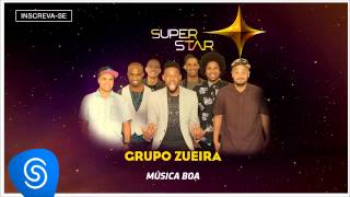 Grupo Zueira  Música Boa SuperStar 2015 Áudio Oficial [upl. by Pentha903]