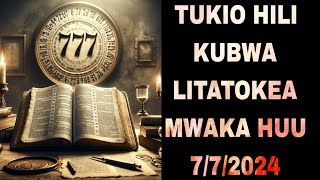 TAREHE 7072024 LITATOKEA TUKIO HILI KUBWA FANYA HIVI HARAKA SANA [upl. by Helms]