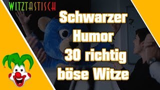 Schwarzer Humor  30 richtig böse Witze  Witztastisch 🤣 [upl. by Sander]